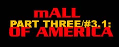 PART THREE: mALL OF AMERICA